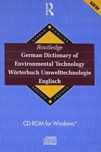 Routledge German Dictionary of Environmental Technology Worterbuch Umwelttechnologie Deutsch-Englisch/Englisch-Deutsch: CD-ROM