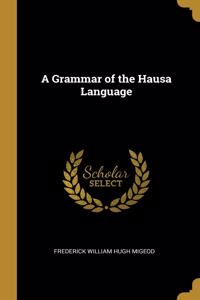 A Grammar of the Hausa Language