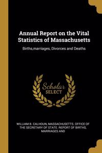 Annual Report on the Vital Statistics of Massachusetts