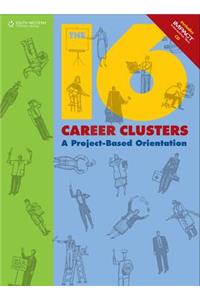 The 16 Career Clusters: A Project-Based Orientation (with Impact Interactive CD-Rom)