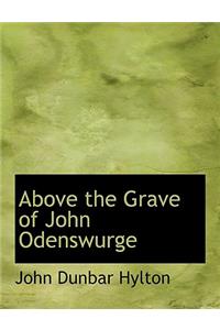 Above the Grave of John Odenswurge