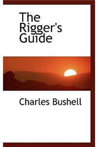 The Rigger's Guide