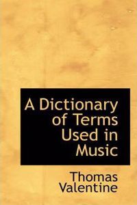 Dictionary of Terms Used in Music