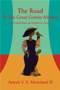 Road To The Great Cosmic Mother