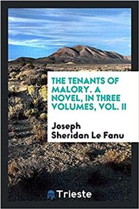 THE TENANTS OF MALORY. A NOVEL, IN THREE