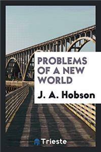Problems of a new world