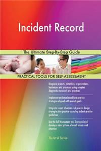 Incident Record The Ultimate Step-By-Step Guide