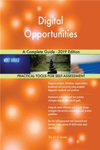 Digital Opportunities A Complete Guide - 2019 Edition