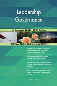Leadership Governance A Complete Guide - 2020 Edition