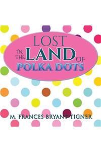 Lost In The Land Of Polka Dots