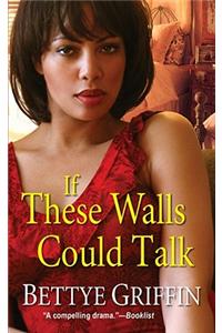 If These Walls Could Talk