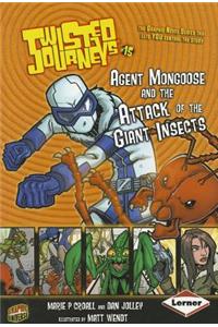 Agent Mongoose and the Attack of the Giant Insects