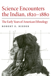 Science Encounters the Indian, 1820-1880