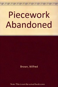 Piecework Abandoned