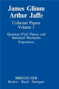 Collected Papers Vol.1: Quantum Field Theory and Statistical Mechanics