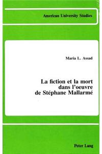 Fiction Et La Mort Dans l'Oeuvre de Stéphane Mallarmé