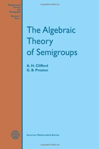 Algebraic Theory of Semigroups, Volume 1