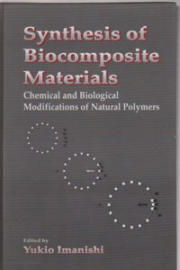 Synthesis of Biocomposite Materials Chemical and Biological Modifications of Natural Polymers