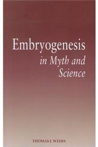 Embryogenesis in Myth and Science