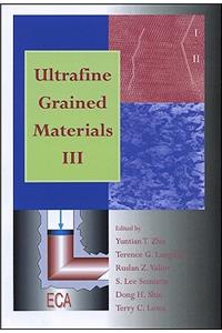 Ultrafine Grained Materials III