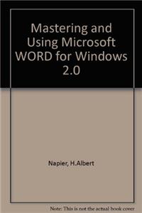 Mastering and Using Microsoft Word for Windows 2.0