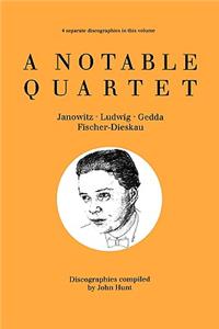 Notable Quartet. 4 Discographies. Gundula Janowitz, Christa Ludwig, Nicolai Gedda, Dietrich Fischer-Dieskau. [1995].