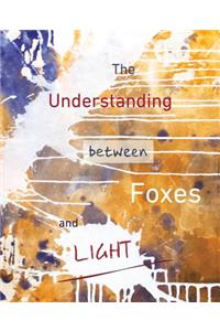 The Understanding Between Foxes and Light