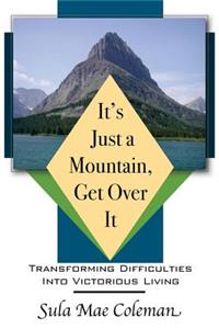 It's Just A Mountain, Get Over It