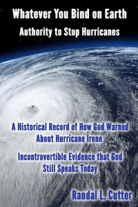 Whatever You Bind On Earth: Authority To Stop Hurricanes