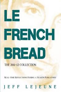 Le French Bread: Real-Time Reflections During a Year in Purgatory