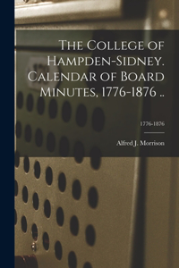 College of Hampden-Sidney. Calendar of Board Minutes, 1776-1876 ..; 1776-1876