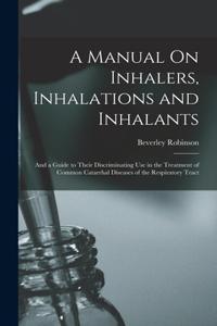 Manual On Inhalers, Inhalations and Inhalants