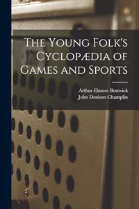 Young Folk's Cyclopædia of Games and Sports