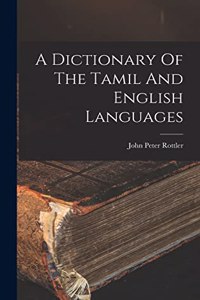 Dictionary Of The Tamil And English Languages