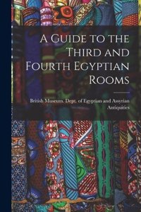 A Guide to the Third and Fourth Egyptian Rooms