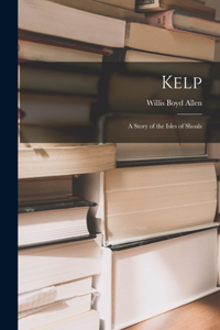 Kelp: A Story of the Isles of Shoals