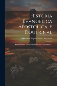 Historia Evangelica Apostolica, E Doutrinal