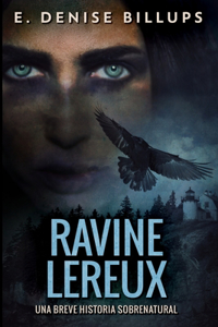 Ravine Lereux - Una Breve Historia Sobrenatural