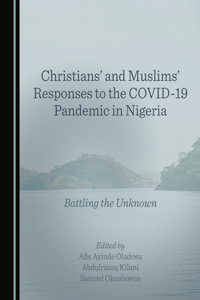 Christians' and Muslims' Responses to the Covid-19 Pandemic in Nigeria