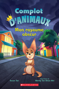 Complot d'Animaux: N˚ 1 - Mon Royaume Obscur