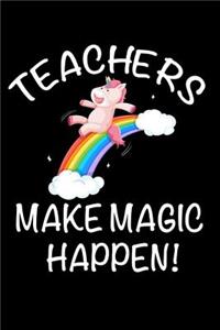 Teachers Make Magic Happen!