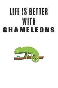 Life Is Better With Chameleons