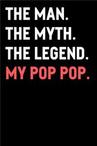 The Man The Myth The Legend My Pop Pop