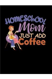 Homeschool Mom Just Add Coffee