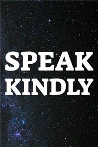 Speak Kindly
