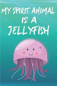 My Spirit Animal Is A Jellyfish