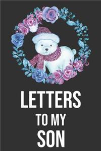 Letters To My Son