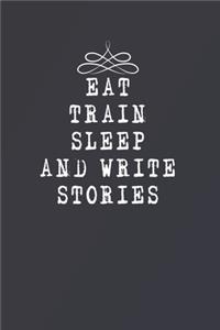 Eat Train Sleep and Write Stories: Fill in the Blank Notebook and Memory Journal for friends, lovers, 110 Lined Pages