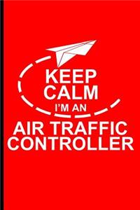 Keep Calm Air Traffic Controller Notebook