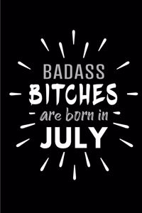 Badass Bitches Are Born In July